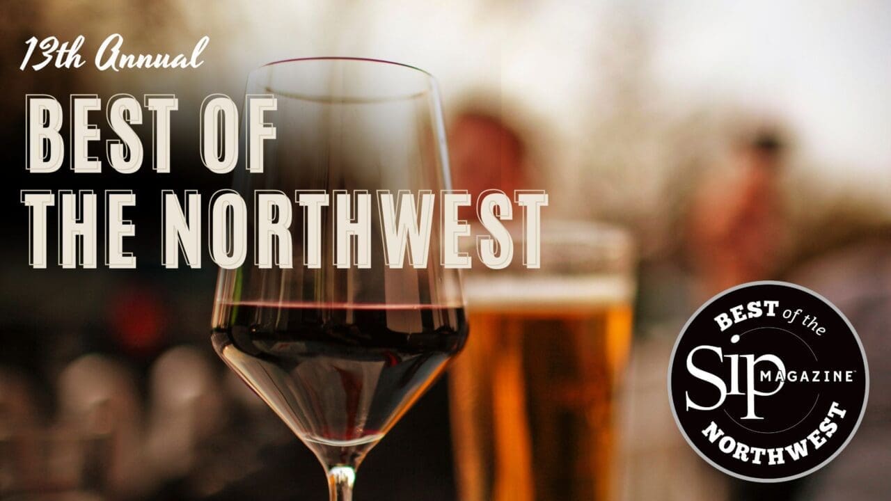 Sip Magazine’s 13th Annual Best of the Northwest